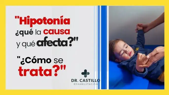 Entendiendo la hipotonía muscular: causas, síntomas y tratamientos esenciales