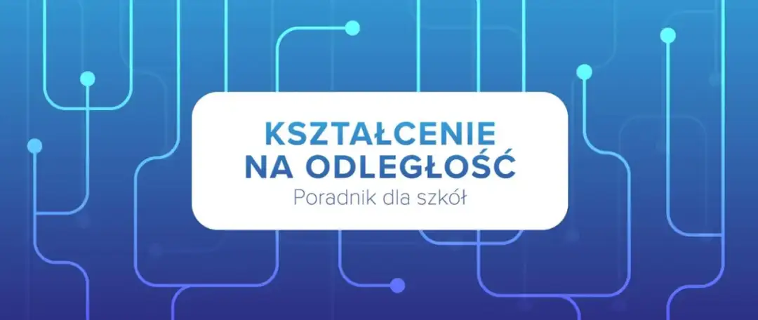 Na czym polega nauczanie na odległość i jak uniknąć trudności?