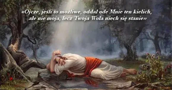 Co modlitwa Jezusa w Ogrójcu mówi o pokorze? Lekcja dla wiernych