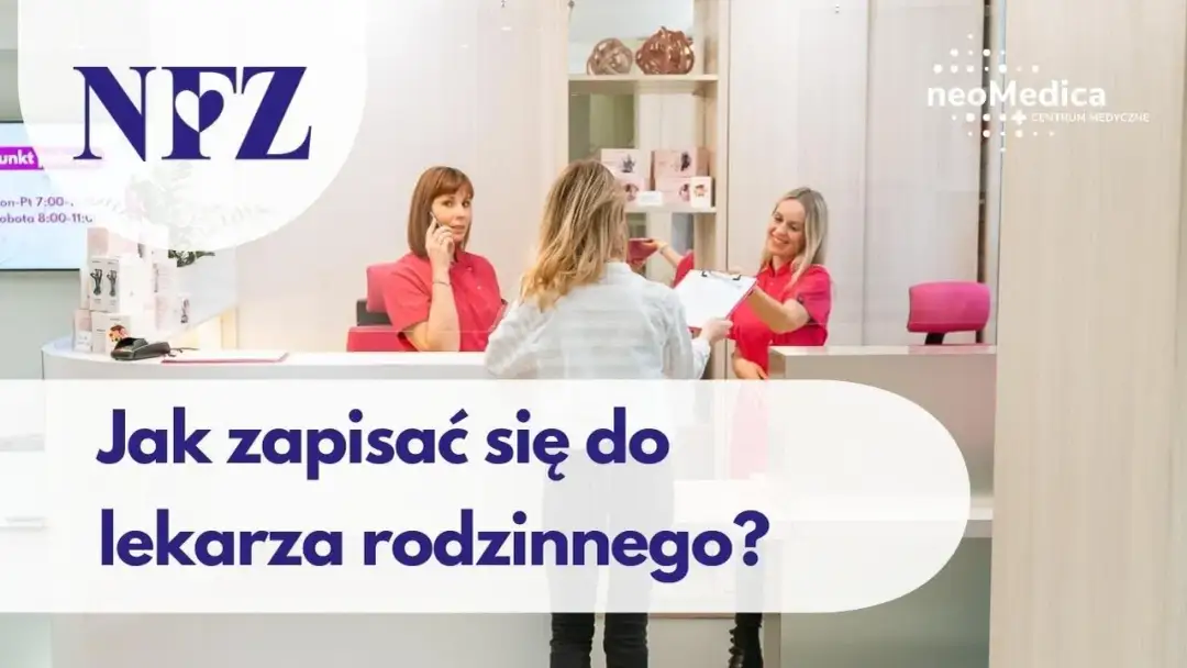 Jak zapisać się do lekarza rodzinnego – prosty przewodnik bez zbędnych formalności