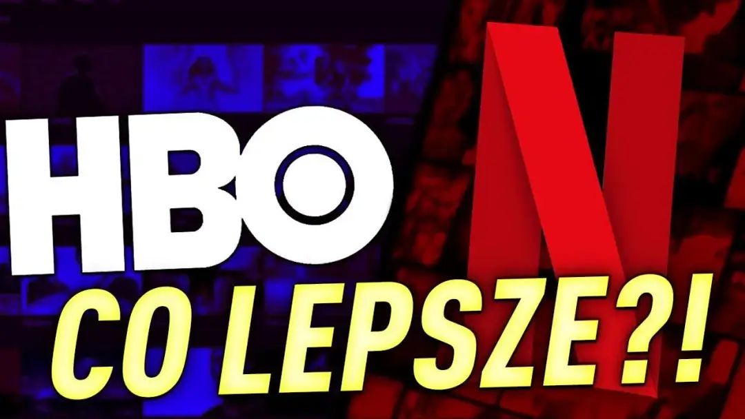 Co lepsze HBO czy Netflix? Porównanie, które zaskoczy Twoje oczekiwania