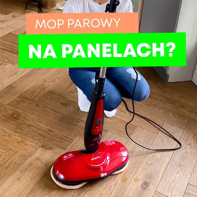 Czy można myć panele podłogowe mopem parowym bez ryzyka uszkodzeń?