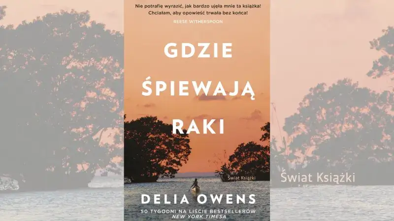Gdzie śpiewają raki książka o czym jest – odkryj jej głębokie tematy