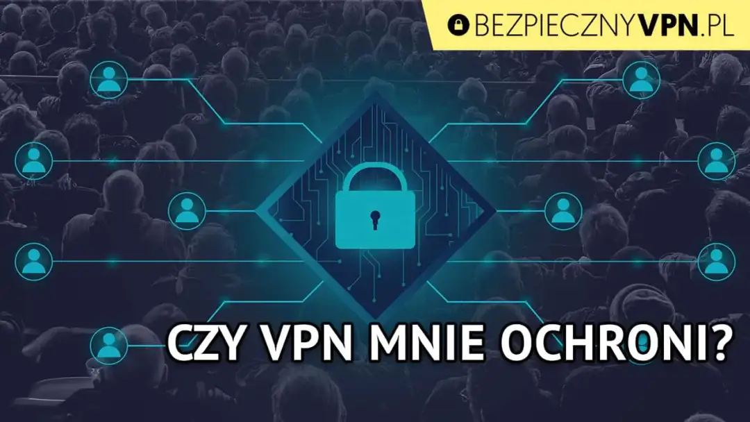 Czy VPN chroni przed phishingiem? Odkryj prawdę o bezpieczeństwie