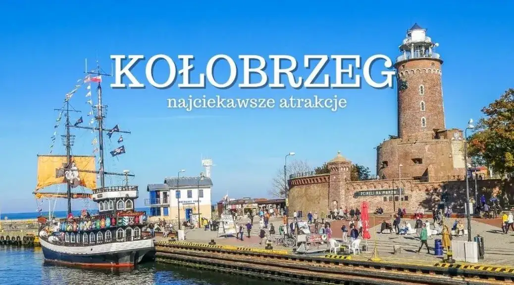 Co można zwiedzić w Kołobrzegu i okolicy? Odkryj najlepsze atrakcje