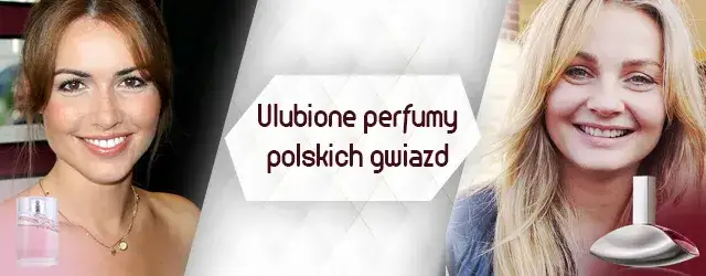 Jakich perfum używają polskie gwiazdy? Odkryj ich ulubione zapachy