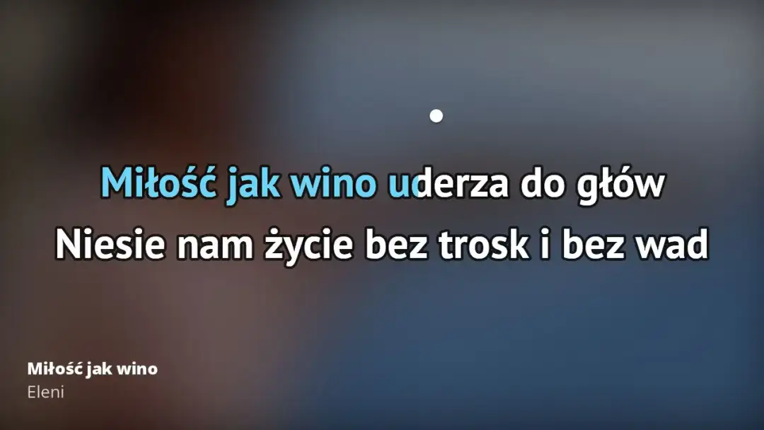Cały tekst piosenki Miłość jak wino Eleni: zobacz wszystkie zwrotki