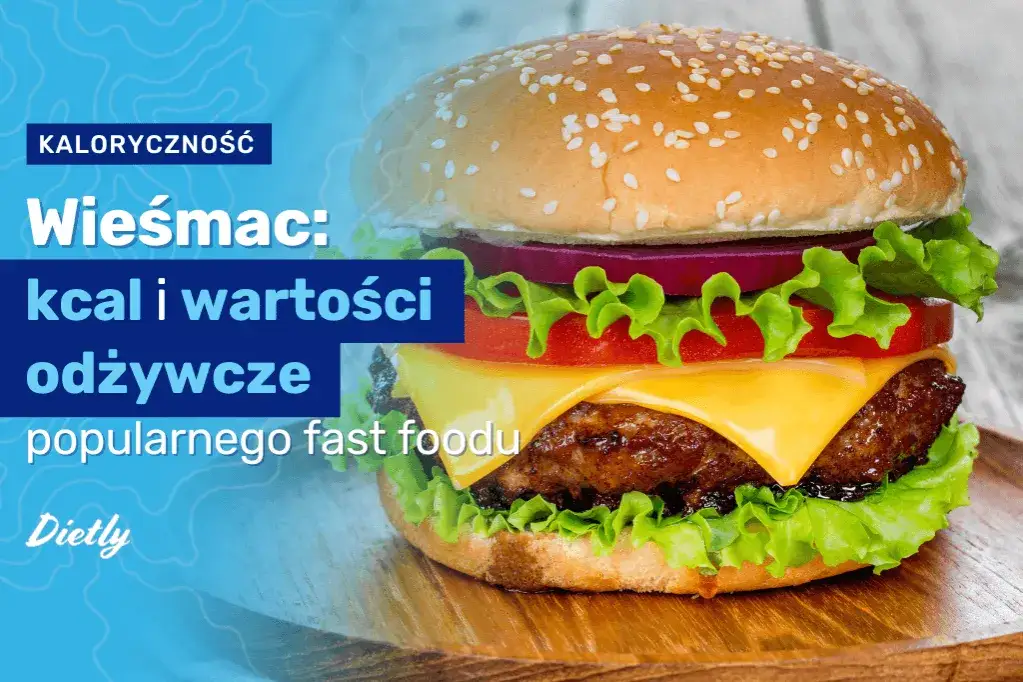 Ile kcal ma Wieśmac? Poznaj prawdziwą wartość kaloryczną burgera