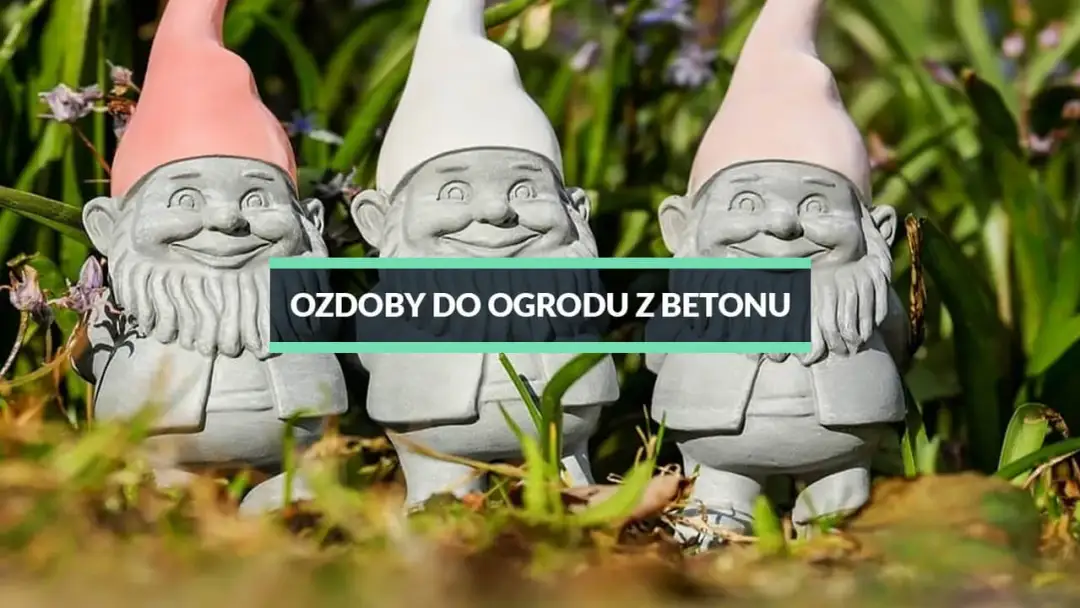 Ozdoby do ogrodu z cementu czy betonu – co wybrać dla trwałości?