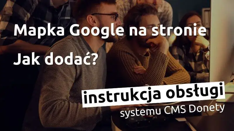 Jak wstawić mapę Google na stronę HTML i uniknąć typowych błędów