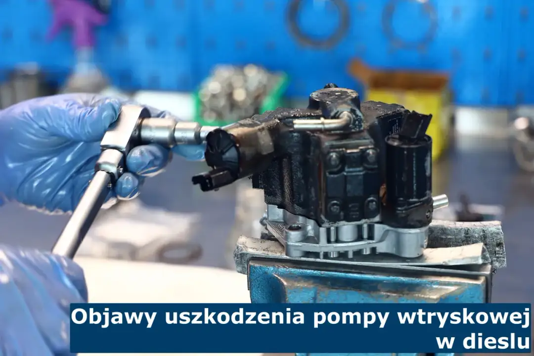 Objawy uszkodzenia pompy wtryskowej diesel – jak uniknąć kosztownych napraw?