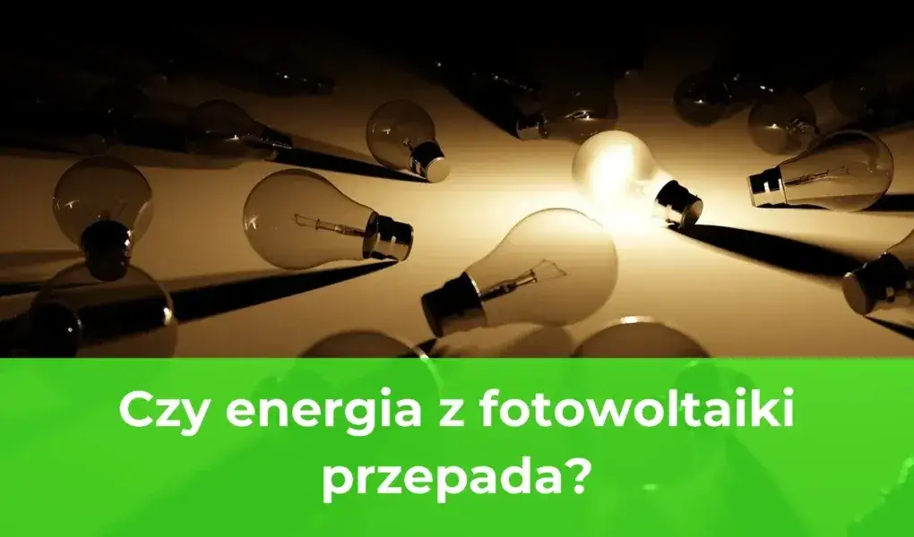 Czy energia z fotowoltaiki przepada? Jak uniknąć strat i zarządzać nadwyżkami