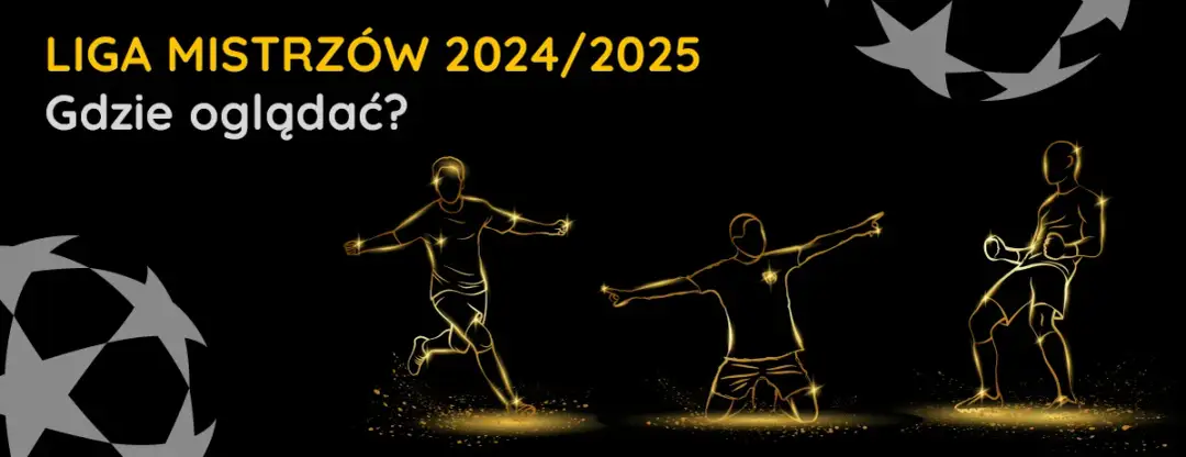 Finał Ligi Mistrzów na jakim programie? Oglądaj bez problemów