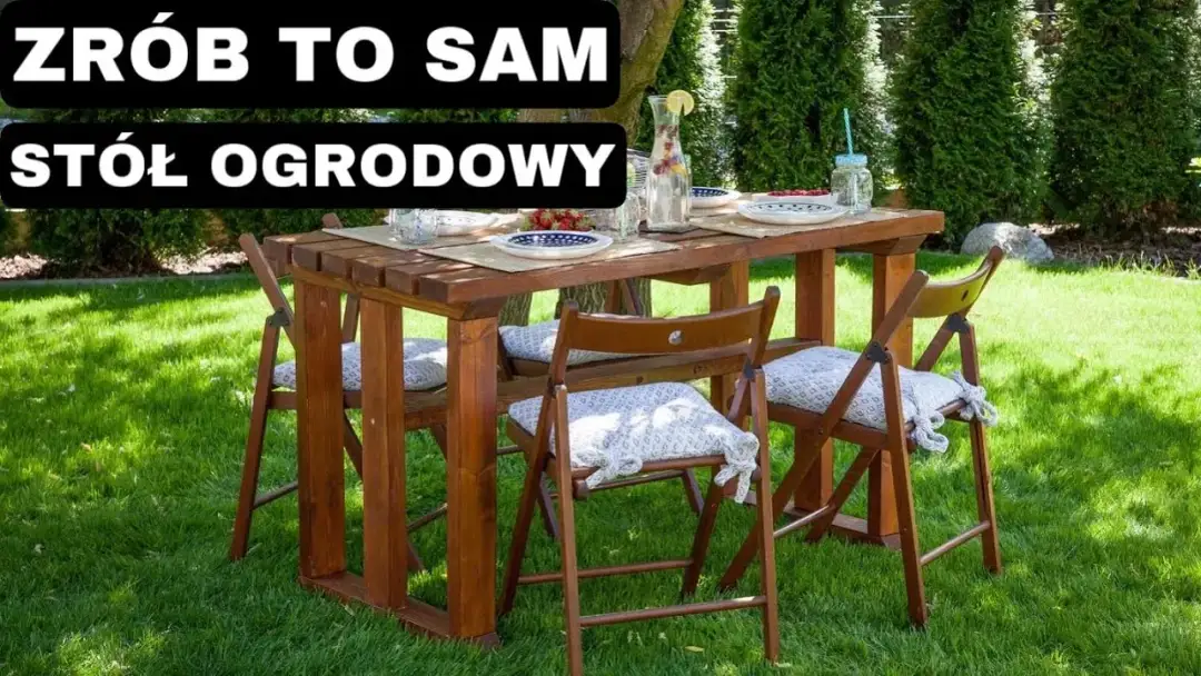 Jak zrobić stół ogrodowy z desek - proste kroki do samodzielnej budowy