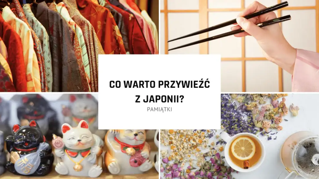Co warto przywieźć z Japonii? 10 unikalnych pamiątek, które zachwycą