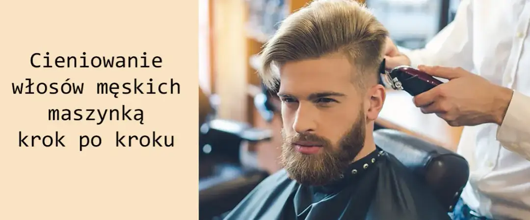 Jak cieniować włosy męskie w domu - praktyczny poradnik krok po kroku Jak cieniować włosy męskie w domu - praktyczny poradnik krok po kroku