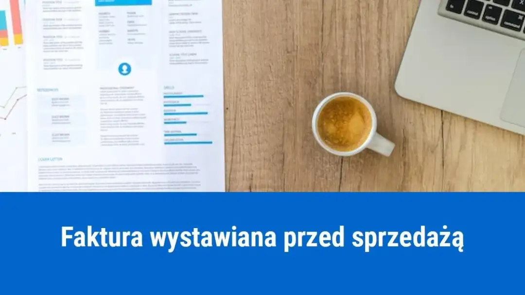 Czy można wystawić fakturę przed wykonaniem usługi? Poznaj przepisy
