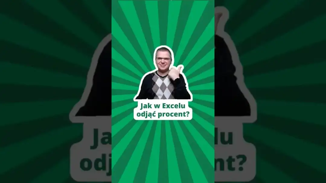 Jak w Excelu odjąć procent i uniknąć typowych błędów w obliczeniach