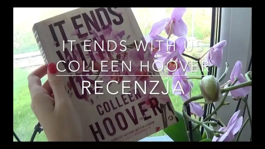 It Ends With Us: Recenzja fana - emocjonująca podróż czytelnika
