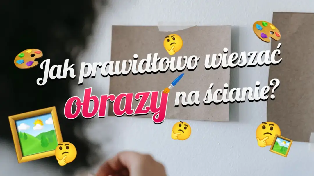 Jak powiesić kilka obrazów na ścianie, aby uniknąć chaosu i uzyskać harmonię