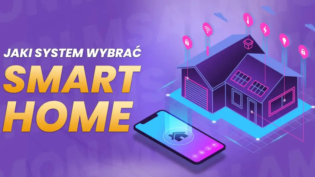 Jaki system inteligentnego domu wybrać? Poradnik krok po kroku