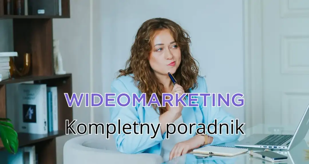 Video content - Kompletny przewodnik po skutecznej strategii wideo
