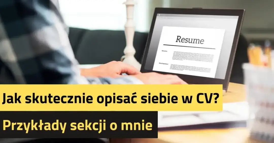 Jak opisać siebie w CV, aby wyróżnić się w rekrutacji?