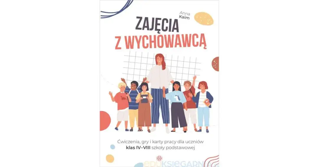 Wychowawca klasy 6: Gotowe scenariusze, karty pracy, inspiracje