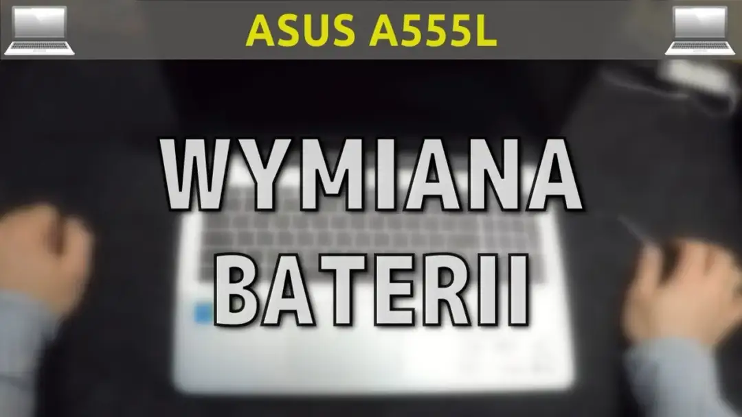 Wymiana baterii laptop Asus - uniknij kosztownych błędów i problemów