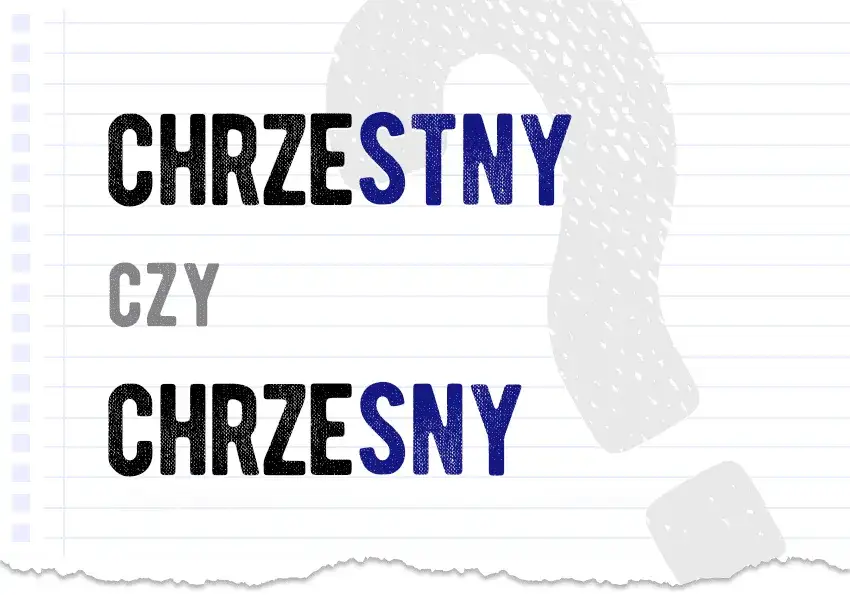 Jak się pisze chrzestny? Upewnij się, że piszesz poprawnie!