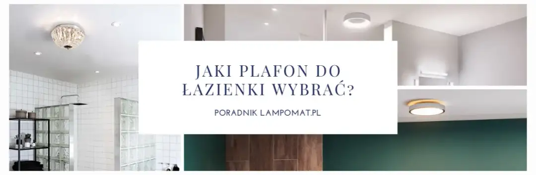 Jaki plafon do łazienki? Wybierz bezpieczne i stylowe oświetlenie