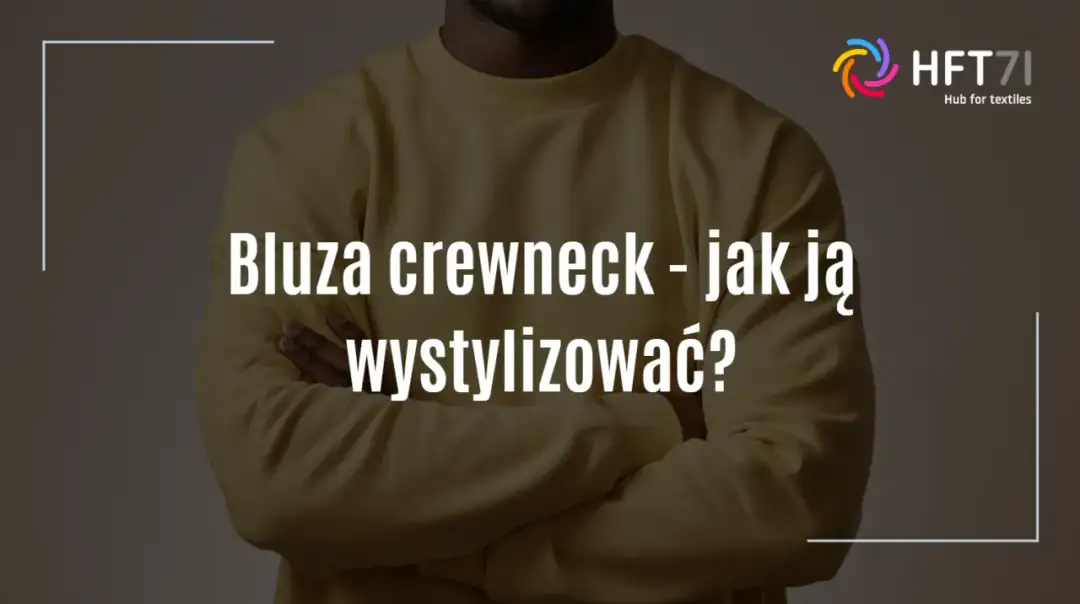 Crewneck: co to jest i jak nosić? Odkryj klasyk mody casualowej