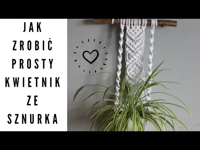 Jak zrobić kwietnik ze sznurka: prosty tutorial krok po kroku