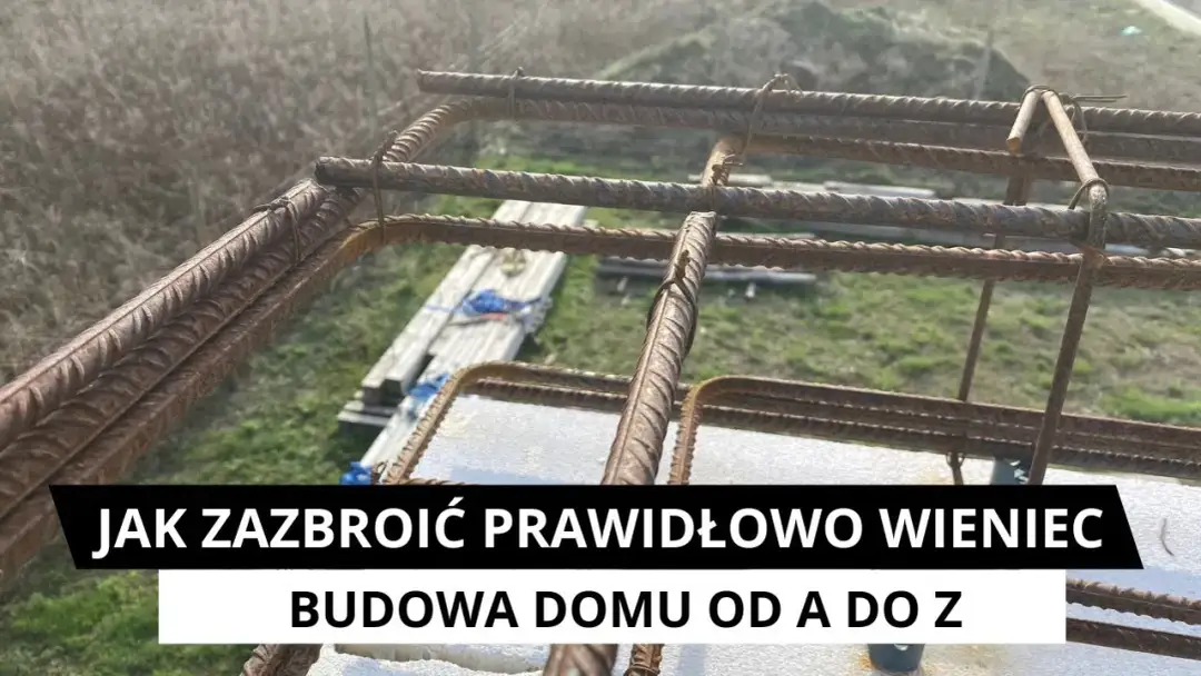 Jak poprawnie wykonać zbrojenie wieńca pod murłatę dla trwałej konstrukcji