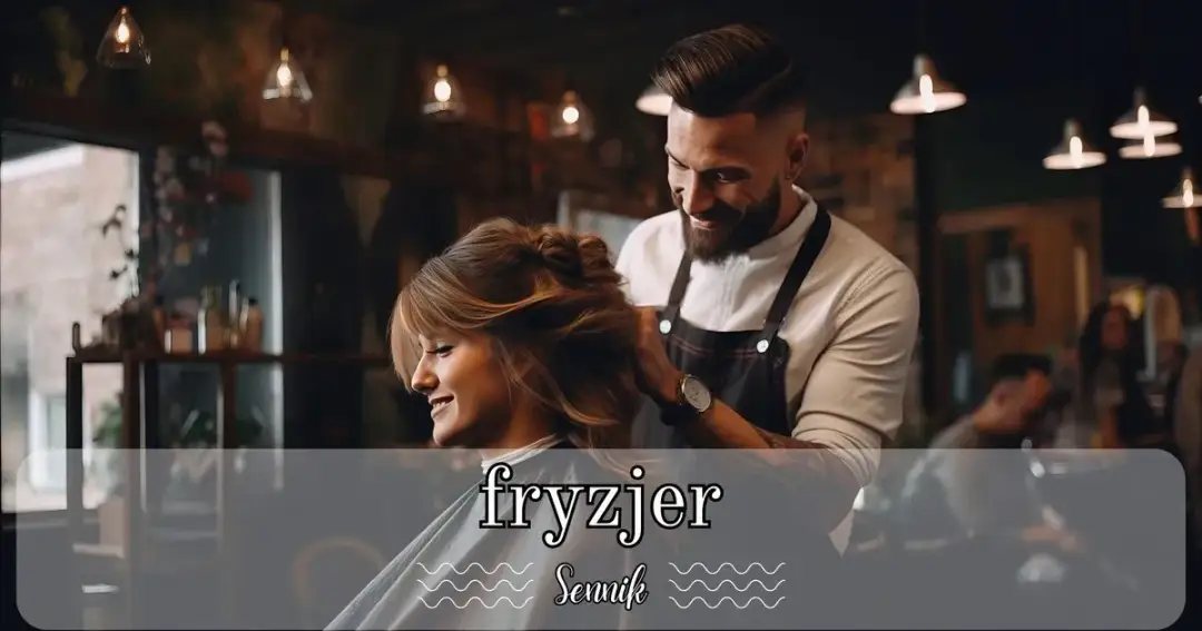 Fryzjer pojawił się w Twoim śnie? Odkryj jego znaczenie w senniku