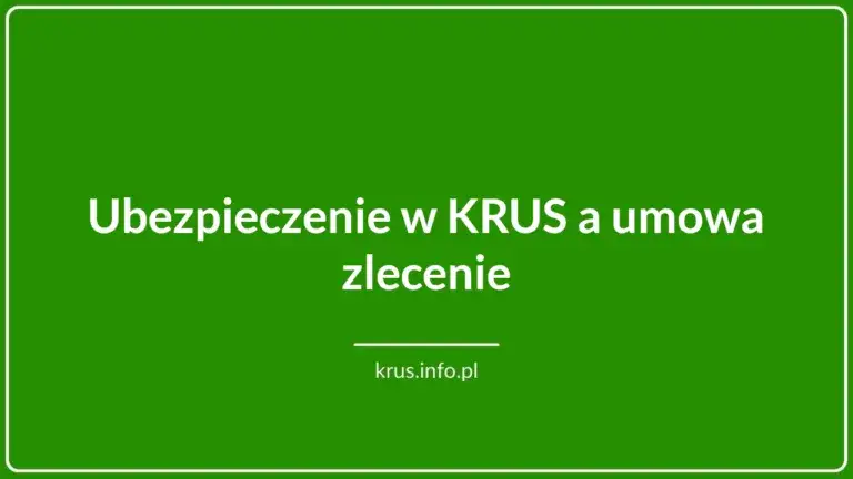 KRUS a umowa zlecenie: Jakie składki i jak nie stracić ubezpieczenia?