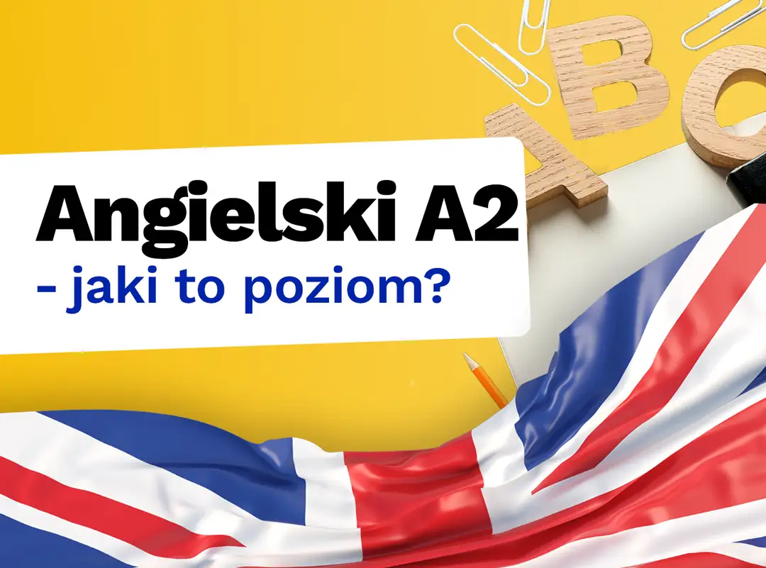 Poziom A2 angielskiego: Co musisz umieć? Kompletny przewodnik
