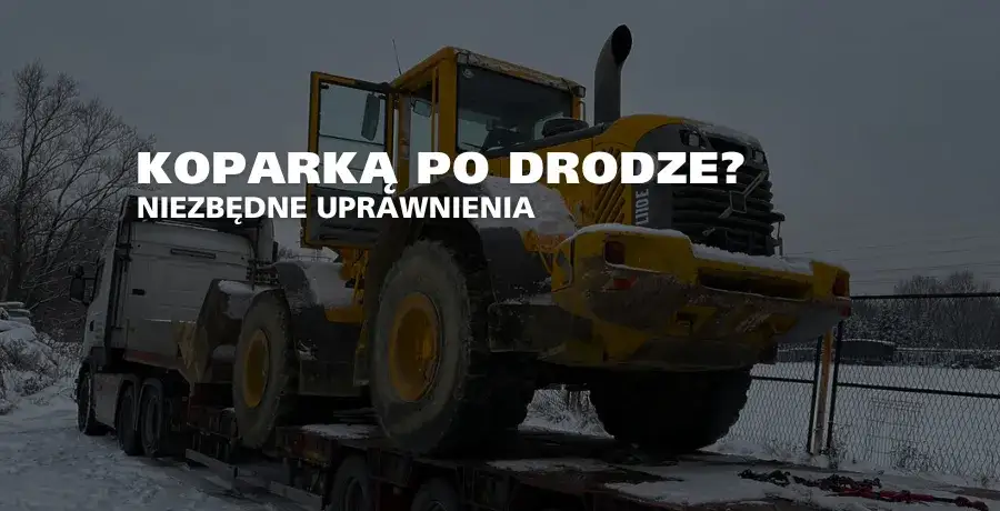 Jakie prawo jazdy na koparkę? Kluczowe informacje i wymagania