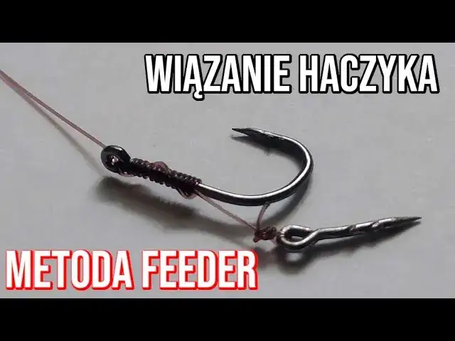Jak zawiązać haczyk na ryby, aby uniknąć utraty zdobyczy