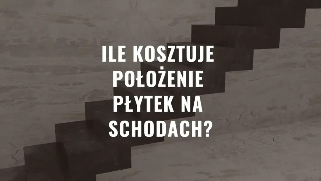 Ile kosztuje położenie płytek na schodach? Sprawdź ukryte koszty!
