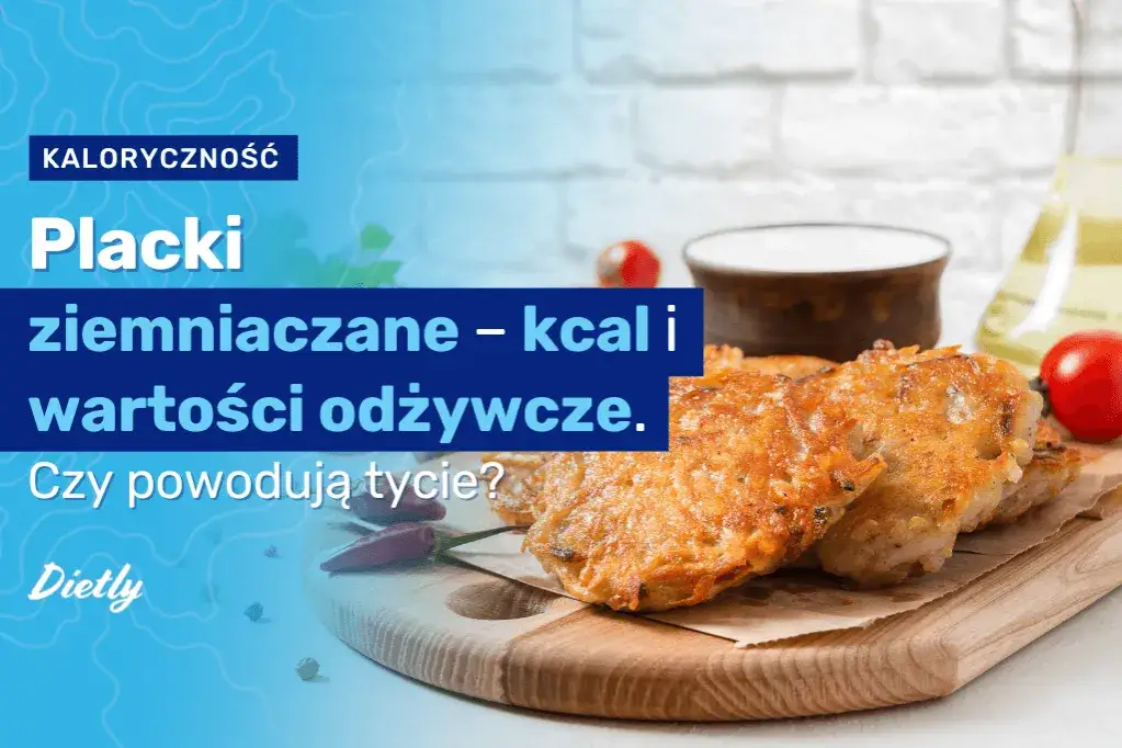 Ile kalorii mają placki ziemniaczane? Zaskakujące różnice w kaloriach