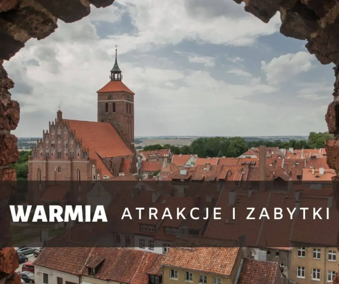Warmia: Przygody i najlepsze atrakcje regionu do odkrycia