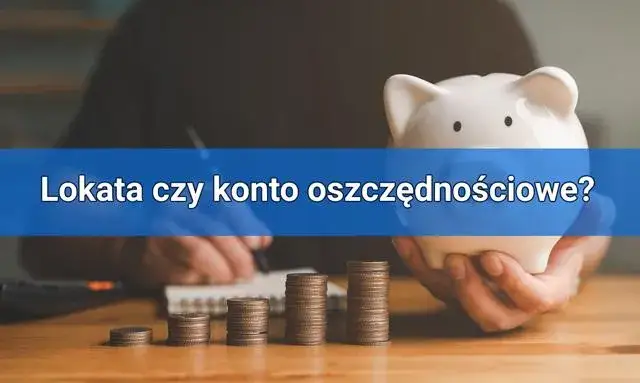 Lokata vs Konto Oszczędnościowe 2026: Które lepsze dla Ciebie?