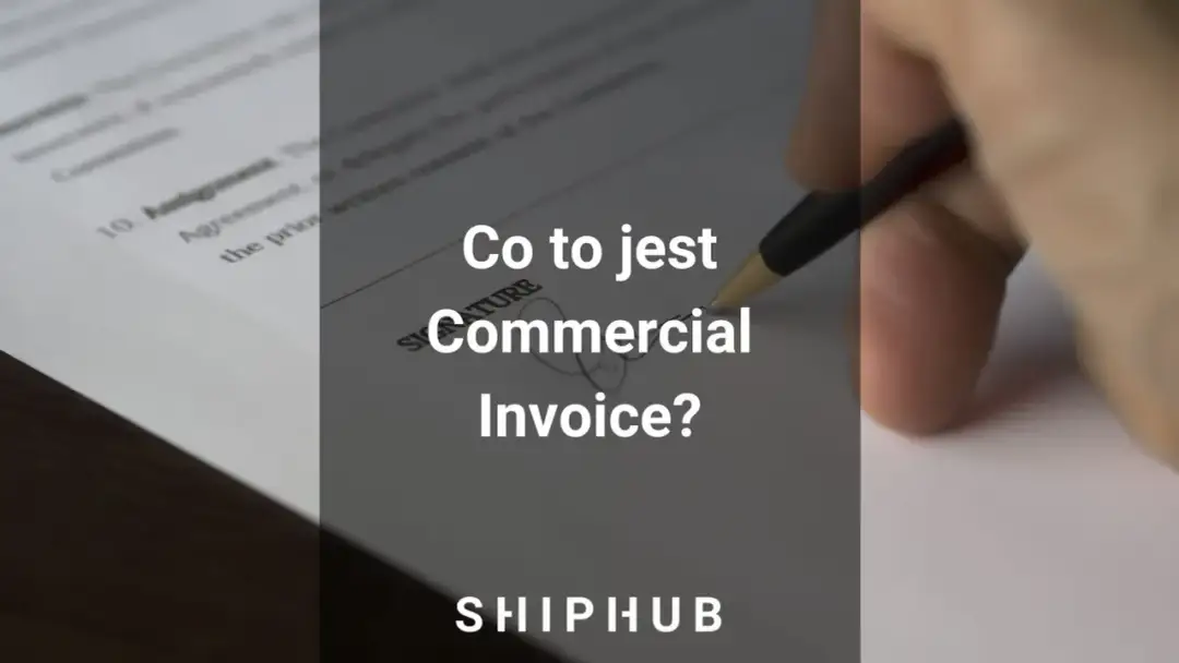 Commercial invoice czy to faktura? Zrozum różnice i znaczenie w imporcie