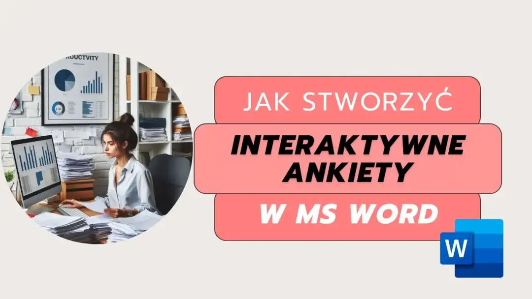 Jak zrobić ankietę w Wordzie – proste kroki, które zaoszczędzą czas