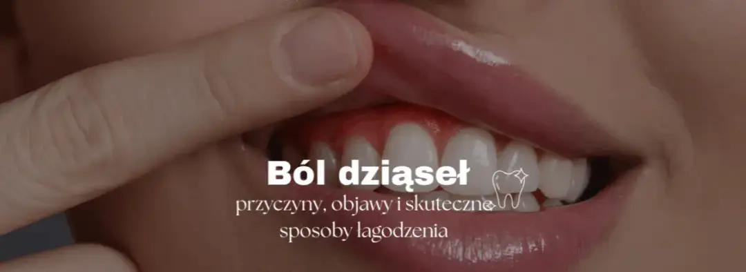 Co na bolące dziąsło? Szybka ulga, przyczyny i kiedy do dentysty