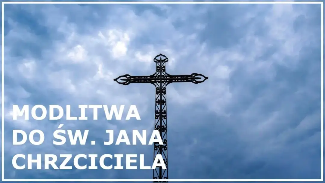 Jak modlitwa do Jana Chrzciciela może odmienić Twój los? Moc!
