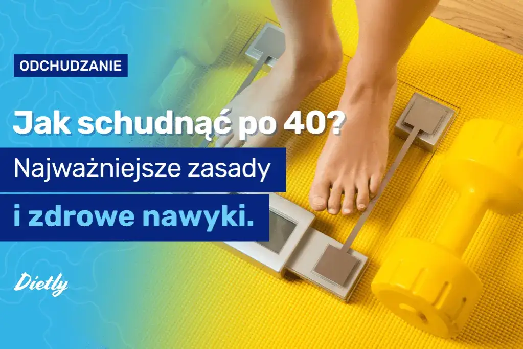 Skuteczne sposoby na odchudzanie po 40 – uniknij błędów dietetycznych