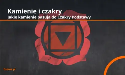 Czakra podstawy za co odpowiada i jak wpływa na twoje życie