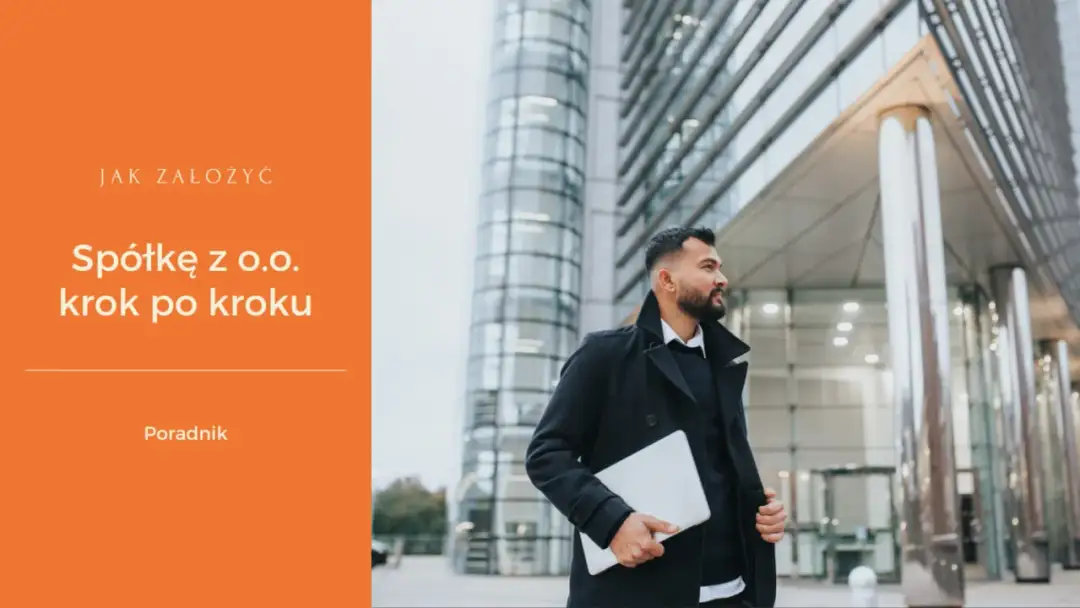 Jak założyć spółkę z o.o. krok po kroku i uniknąć najczęstszych błędów